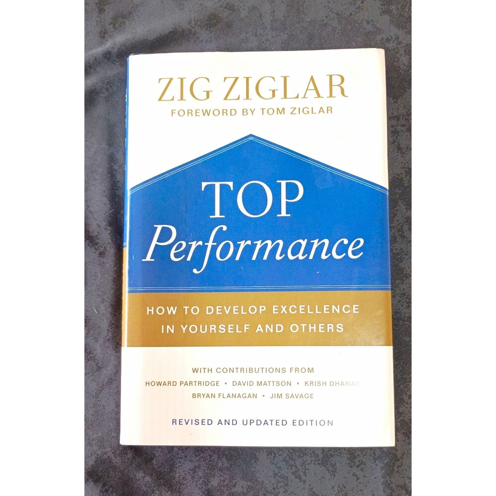 Zig Ziglar Top Performance: How to Develop Excellence in Yourself and Others HC